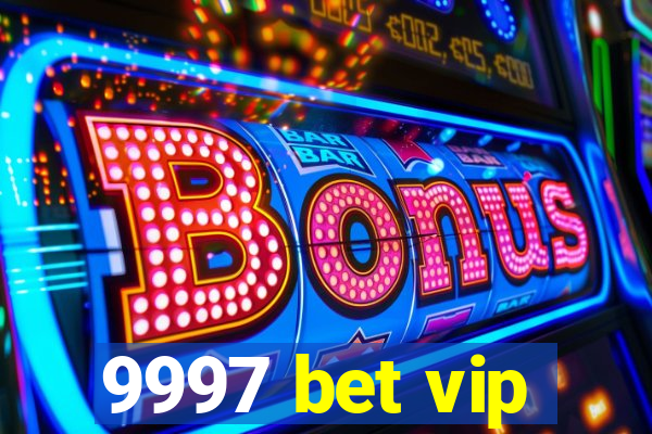 9997 bet vip